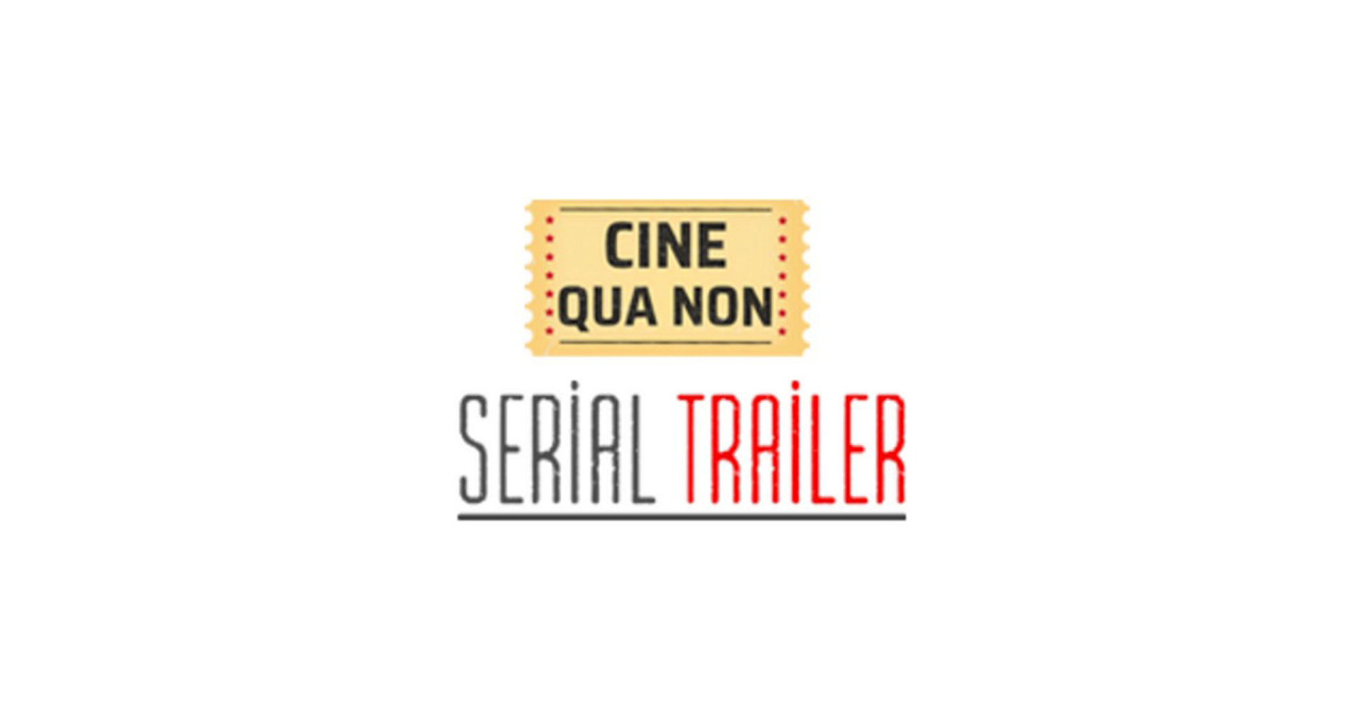 Cine Qua Non Serial Trailer