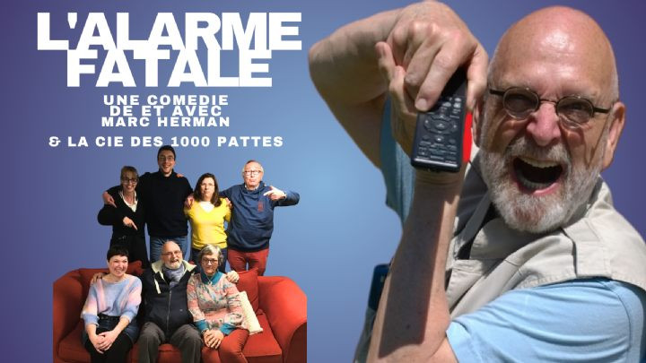 L'alarme fatale de et avec Marc Herman