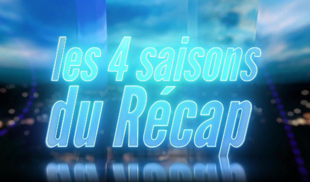 Les 4 saisons du Récap' (1/4)