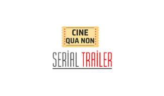 Cine Qua Non Serial Trailer