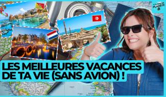Y a pas de planète B : Les meilleures vacances de ta vie (sans avion)