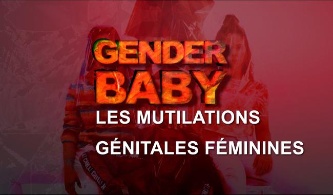 GENDER BABY : Les mutilations génitales féminines