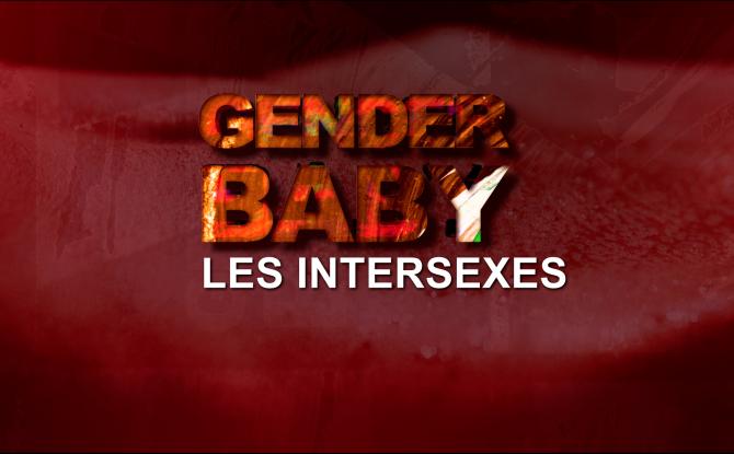 Gender Baby - Les intersexes