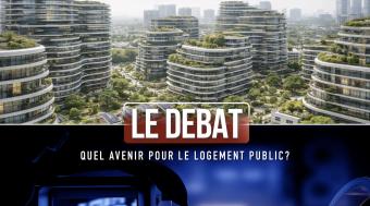 Le débat : Quel avenir pour le logement public ?